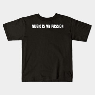 Music Is My Passion Kids T-Shirt